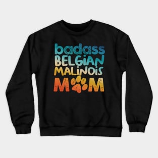 Badass Belgian Malinois Mom Crewneck Sweatshirt